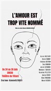 L'amour est trop vite nommé - Café Théâtre du Têtard