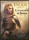 Eflam, À la poursuite du dragon - Théâtre Pixel