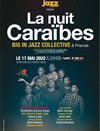 Big in Jazz Collective & Friends : La Nuit Caraïbes - Alhambra