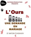 L'ours & La demande en mariage - Théo Théâtre - Salle Plomberie