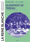 Glissement de terrain - La Reine Blanche