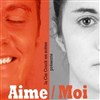 Aime / Moi - Théâtre le Proscenium