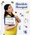 Bénédicte Bousquet dans Hors Classe - Salle Frédéric Mistral