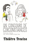 Un Concours de Circonstances - Théâtre Trévise