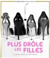 Plus drôles les filles - Paname Art Café