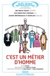 C'est un métier d'homme - Le Théâtre des Béliers