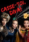 Casse toi, Diva ! - Les Rendez-vous d'ailleurs