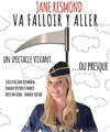 Jane Resmond dans va falloir y aller - Le Funambule Montmartre