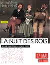 La nuit des rois - Théâtre des Bergeries