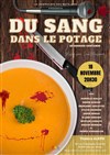 Du sang dans le potage - Théâtre Aleph