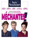 Méchantes ! - Théâtre des Salinières