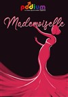 Mademoiselle, le nouveau spectacle musical de Podium Paris - MPAA - Saint-Germain