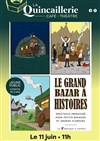 Le grand bazar à histoires - La Quincaillerie