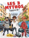 Les 3 mythos - La Boite à Rire