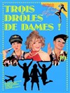 Trois drôles de dames - Salle Laure Ecard