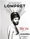 Aymeric Lompret dans Tant pis - L'espace V.O