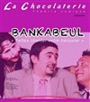 Bankabeul - La Chocolaterie