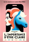 L'importance d'être Claire - Théâtre du Gouvernail