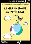 Le grand monde du petit chat - À La Folie Théâtre - Grande Salle