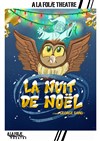 La nuit de Noël - À La Folie Théâtre - Grande Salle