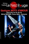 Quelques mots d'amour - Le Nez Rouge