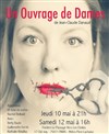 Un Ouvrage De Dames - Théâtre le Passage vers les Etoiles - Salle du Passage