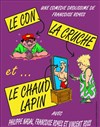 Le con la cruche et le chaud lapin - Théâtre du Casino