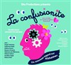 La confusionite - Théâtre Trévise