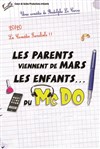 Les parents viennent de mars, les enfants du McDo - Théâtre THORIS PRODUCTION