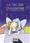 La fée des chaussettes - Théâtre du Marais