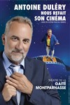 Antoine Duléry dans Antoine Duléry nous refait son cinéma - Gaité Montparnasse