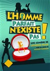 L'homme parfait n'existe pas ! - Le Rideau Rouge