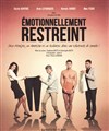 Émotionnellement restreint - Théâtre Clavel