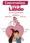 Conversations avec ma libido - La Comédie d'Aix