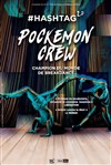 Pockemon Crew dans #hashtag 2.0 - Espace Charles Vanel