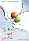 To bio or not to bio - Maison des associations de solidarité