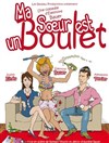 Ma soeur est un boulet - Le Théâtre de Jeanne