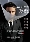 Jean-Rémi Chaize dans On n'est pas des chiens - La Nouvelle Seine