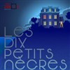 Les dix petits nègres - Théâtre de l'Echo