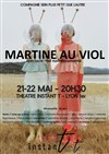 Martine au Viol, spectacle réel non documenté - Théâtre Instant T