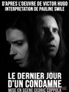 Le dernier jour d'un condamné - Interprétation féminine - Théâtre du Nord Ouest