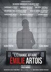 L'étrange Affaire Emilie Artois - Centre culturel Marc Baron