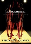 La Duchesse - Théâtre Clavel