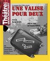 Une valise pour deux - Théâtre de Ménilmontant - Salle Guy Rétoré