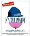 La guerre d'Apollinaire - Théâtre le Proscenium