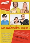 Bon anniversaire... ou pas ! - Théâtre le Proscenium