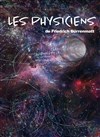 Les Physiciens - La Comédie Italienne