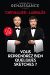 Chevallier et Laspalès dans Vous reprendrez bien quelques sketches ? - Théâtre de la Renaissance