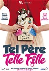 Tel père, telle fille ! - Le Théâtre de Jeanne