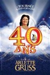 Le Cirque Arlette Gruss dans 40 ans, la tournée anniversaire - Chapiteau Arlette Gruss à Saint Quentin